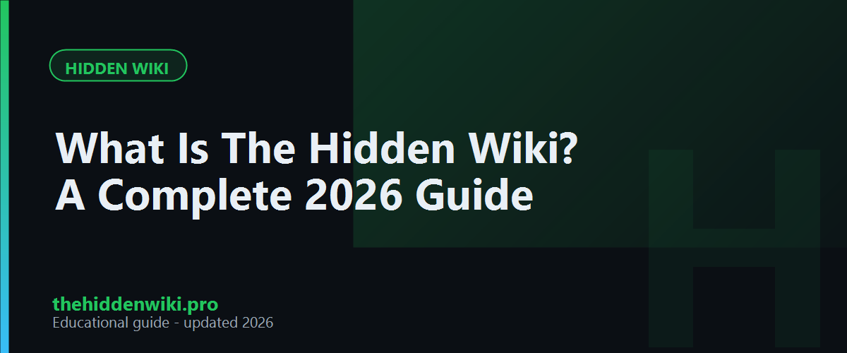 what-is-the-hidden-wiki-2026
